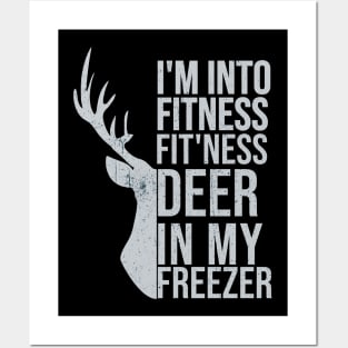 I'm Into Fitness Fit'Ness Deer In My Freezer Funny Hunter Posters and Art